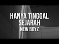 Download Lagu New Boyz - Hanya Tinggal Sejarah (Official Lyric Video)