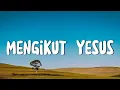 Download Lagu Mengikut Yesus - Gms Live (Lirik)