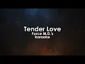 Tender Love - Force MD's karaoke