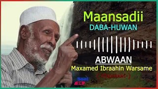 Abwaan Maxamed Ibrahin Warsame Hadraawi Maansada Ugu Qaalisan Maansooyinka Soomaalida DABA HUWAN 