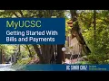 MyUCSC Getting Started with Bills and Payments - UCSC SBS 1