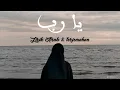 Download Lagu Ya Rabb (lirik Arab \u0026 terjemahan) ~ Cover - Muhajir Lamkaruna × Nadia Tasya