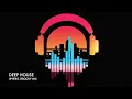 deep house spheric groovy mix