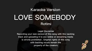 Rotimi Love Somebody Karaoke Version 