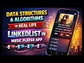 DSA in real life LinkedList in Music Player App