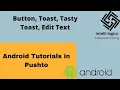3 Android Tutorials in Pashto - Button Toast Tasty Toast EditText