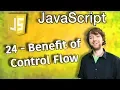 JavaScript Programming Tutorial 24 - Benefit of Control Flow