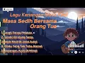Download Lagu Lagu Pilihan Kenangan Masa Kecil Bersama Orang Tua
