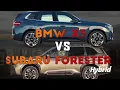 2025 BMW X3 vs 2025 Subaru forester hybrid Which one is the BEST