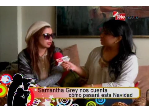 Samantha Grey nos cuenta cómo pasará esta navidad
