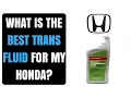 What is the best transmission fluid for my honda