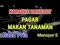 Download Lagu PAGAR MAKAN TANAMAN - Karaoke Nada Pria [ Mansyur S ]