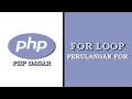 PHP Dasar Perulangan For For Loop