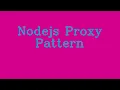Nodejs Proxy Pattern NoTalk