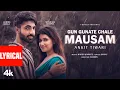 Download Lagu Gun Gunate Chale Mausam (Lyrical Video): Ankit Tiwari | Mannara Chopra, Hardik Banga | Harsh, Samay