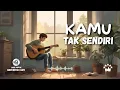 Download Lagu Fahry Raisu - KAMU TAK SENDIRI (Official Music Video)