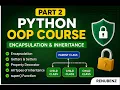 Python OOP Tutorial Part 2 Encapsulation Inheritance super