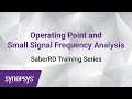 SaberRD Training 3 Operating Point and Small Signal Frequency Analysis Synopsys