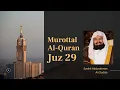 Download Lagu Murottal Al-Quran JUZ 29 (Juz Tabarak), Sheikh Abdurahman As-Sudais