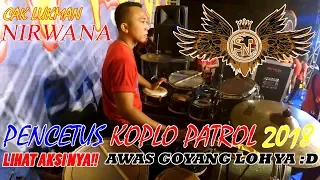  jek anget lur koplo patrol e cak lukman nirwana uencoo 