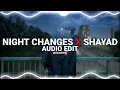 Download Lagu night changes x shayad - one direction x arijit singh [edit audio]