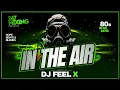 Download Lagu Dj Feel X - In The Air - 🔥Epic 80s Hip-Hop and R\u0026B DJ Blend Mix 🔥