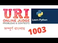 1003 uri problem solution in python online judge problem solution python program