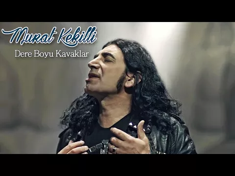 Download MP3 Murat Kekilli - Dere Boyu Kavaklar