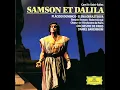 Saint-Saëns: Samson et Dalila, Op. 47, Act II Scene 2: J'ai gravi la montagne