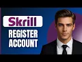 How To Register Skrill Account 2026