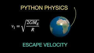 Python Physics Escape Velocity from Earth