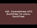 C Converting UTC DateTime to local DateTime