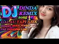 Lagu DJ DINDA REMIX TERBARU 2025 GALAU TAPI ASIK💔😭 HINGGA AKHIR WAKTU😭💔 Asik Buat Santai \u0026 Perjalanan👍💯