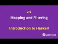 02-06 Mapping and Filtering Introduction to Haskell