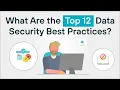 Top 12 Data Security Best Practices How to Protect Data by Design