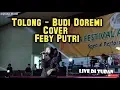 Download Lagu TOLONG - BUDI DOREMI COVER BY FEBY PUTRI || LIVE DI TUBAN JAWA TIMUR