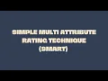Simple Multi Attribute Rating Technique SMART Decision Making Methods