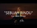 Download Lagu SEBUAH RINDU | ARIZE SPYDER