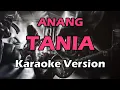 Download Lagu ANANG - TANIA(Karaoke Version)
