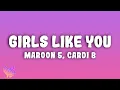 Download Lagu Maroon 5 - Girls Like You ft. Cardi B