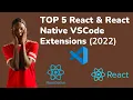 TOP 5 VSCode Extensions for React React Native Developers 2022