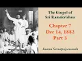 Gospel Chapter 7 Dec 14 1882 Part 3 Swami Sarvapriyananda