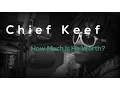 How Rich is Chief Keef