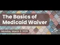 Basics of Virginia s Medicaid Waivers