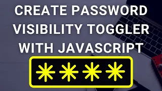CREATE PASSWORD VISIBILITY TOGGLER WITH JAVASCRIPT EASY PROJECT FOR BEGINNERS