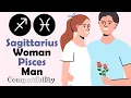 Sagittarius Woman and Pisces Man Compatibility
