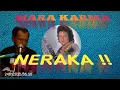 Download Lagu NERAKA _  MARA KARMA / DEDI ROSADI KARAOKE TANPA VOKAL