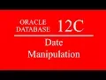 Oracle SQL PLSQL 12C Tutorial 23 - Date Manipulation