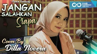 jangan salahkan siapa pance pondaag cover by dilla novera