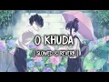 Download Lagu O Khuda [Slowed+Reverb] - Amaal Mallik, Palak Muchhal | Lofi Mix